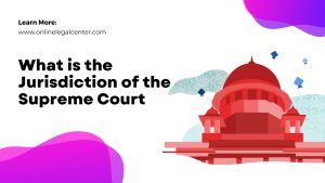 Read more about the article What Is The Jurisdiction Of The Supreme Court