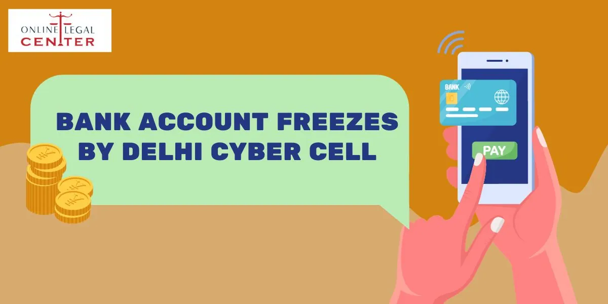 You are currently viewing Bank Account Freezes By Delhi Cyber Cell: How To Unfreeze