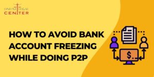 Read more about the article How To Avoid Bank Account Freezing While Doing P2P