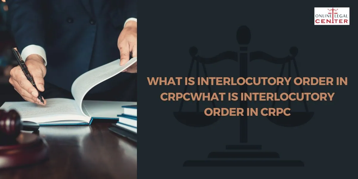 You are currently viewing What Is Interlocutory Order In Crpc