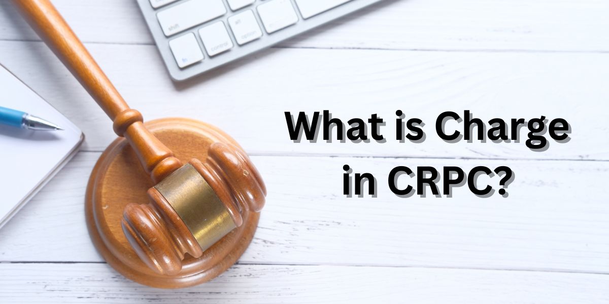 You are currently viewing What is Charge in CRPC?
