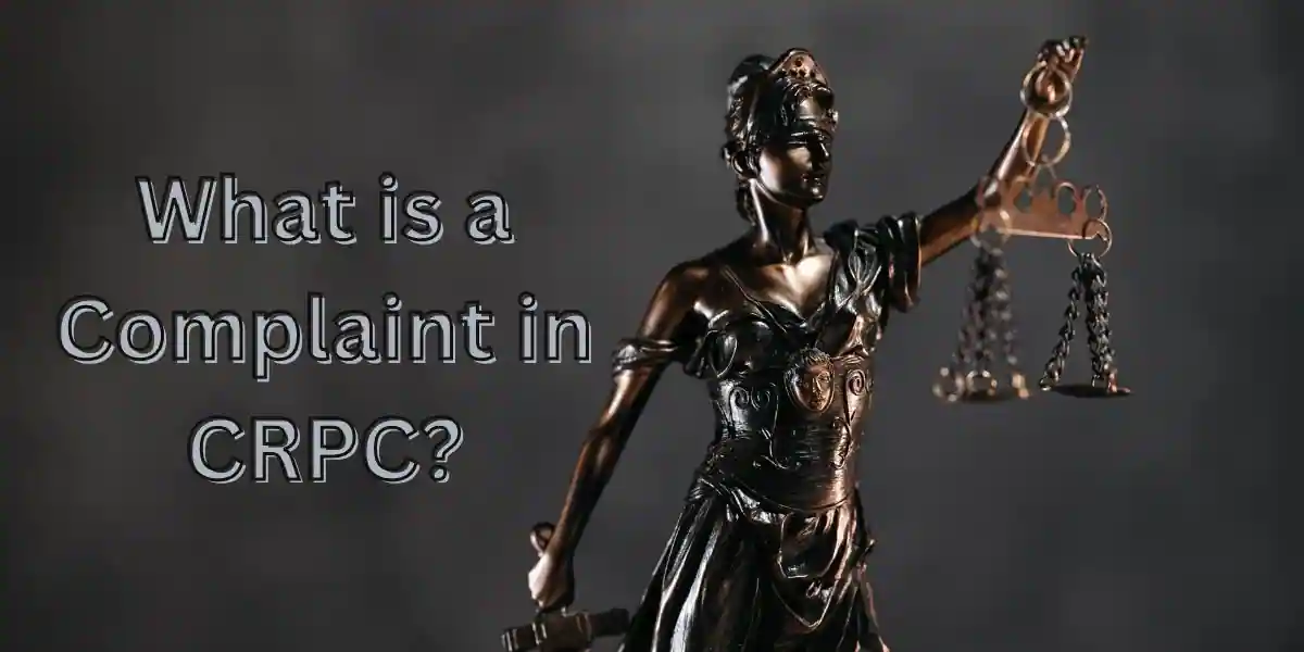 You are currently viewing What is a Complaint in CRPC?