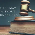 When Police May Arrest Without Warrant Under Crpc