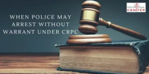 Read more about the article When Police May Arrest Without Warrant Under Crpc