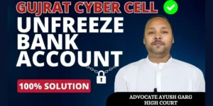 Read more about the article What To Do If Gujarat Cyber Cell Freezes Bank Account? Bank Account Freeze 2024