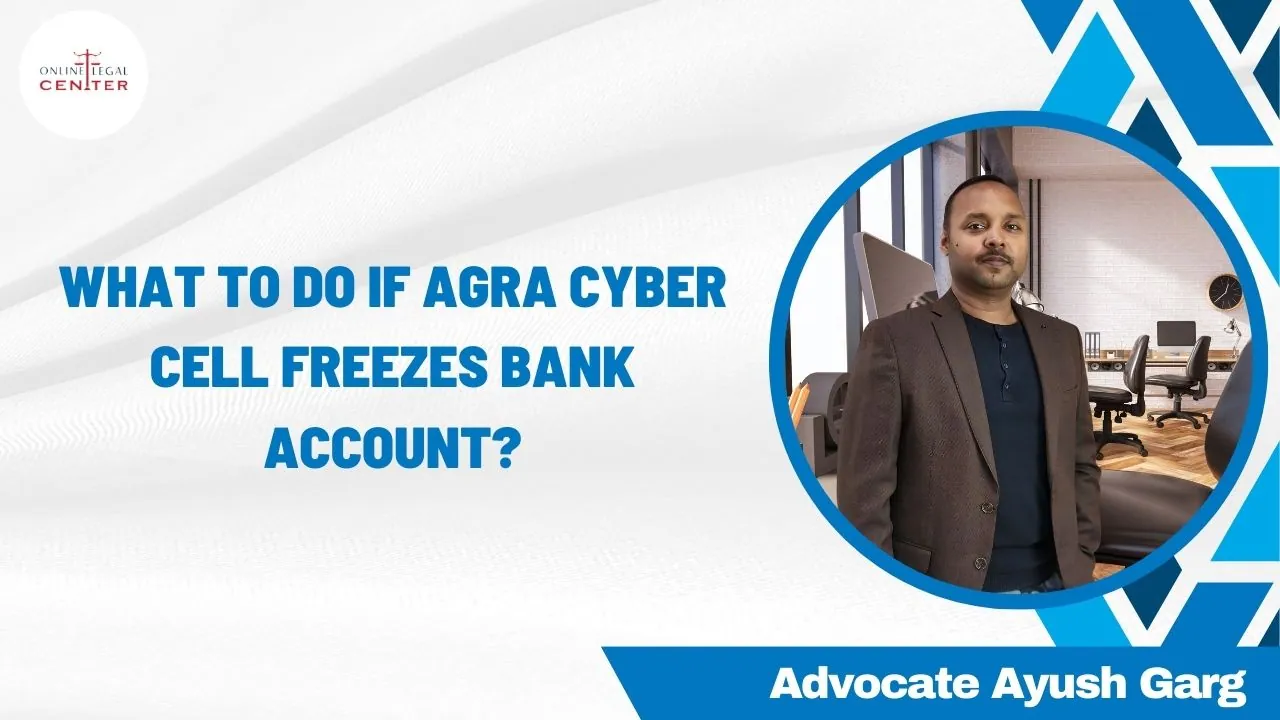 You are currently viewing What To Do If Agra Cyber Cell Freezes Bank Account?