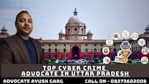 Read more about the article Top Cyber Crime Advocate In Uttar Pradesh