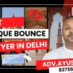 Best Cheque Bounce Lawyer In Delhi- 8273682006