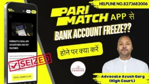 Read more about the article Parimatch Gambling App से Bank Account Freeze होने पर क्या करें ? 8273682006